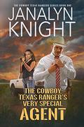 The Cowboy Texas Ranger's Very Special Agent (The Cowboy Texas Rangers #1) by Janalyn Knight