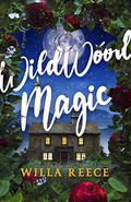 Wildwood Magic by Willa Reece