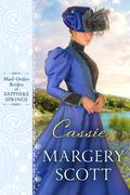 Cassie (Mail-Order Brides of Sapphire Springs #6) by Margery Scott