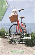 Last Summer on Christmas Island: A Clean and Uplifting Romance (Return to Christmas Island #4) by Amie Denman