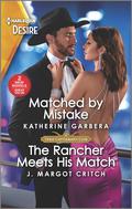 Matched by Mistake & The Rancher Meets His Match by J. Margot Critch