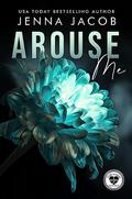 Arouse Me: A Steamy Forbidden Lovers One-Night Stand Dark Romantic Suspense (Club Genesis - Chicago #4) by Jenna Jacob