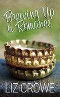 Brewing Up a Romance by Liz Crowe