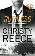 RUTHLESS: An Option Zero Novel (Option Zero #4) by Christy Reece