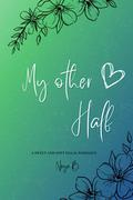 My Other Half by Neya B