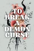 To Break a Demon Curse by Madeleine Eliot