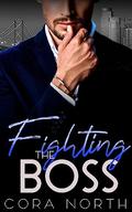 Fighting the Boss (Golden Gate Billionaires #2) by Cora North
