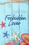 Forbidden Lover : Small Town Romance (A Willow Cove Novel #1) by Theresa Paolo