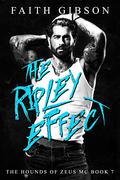 The Ripley Effect (The Hounds of Zeus MC #7) by Faith Gibson