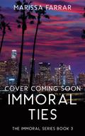 Immoral Ties by Marissa Farrar