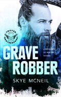 Grave Robber (Twisted Brotherhood MC #1) by Skye McNeil