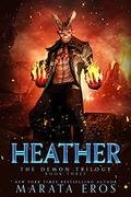 Heather (The Demon Trilogy #3) by Marata Eros