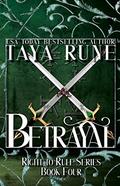 Betrayal (Right to Rule #4) by Taya Rune