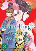 Something's Wrong With Us Vol. 8 by Natsumi Andō