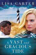A Vast and Gracious Tide by Lisa Carter
