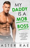 My Daddy Is A Mob Boss (Fluffy Protectors #6) by Aster Rae