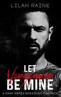 Let Vengeance Be Mine by Lilah Raine