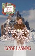 Trapped in Coral Ridge: Christmas Bride Dilemma by Lynne Lanning
