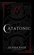Catatonic: Author's Cut by Alyssa Page