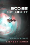 Bodies of Light: An Alien Ménage by Lisabet Sarai
