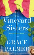 The Vineyard Sisters (Wayfarer Inn #1) by Grace Palmer