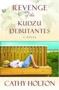Revenge of the Kudzu Debutantes (Kudzu Debutantes #1) by Cathy Holton