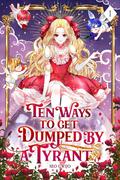 Ten Ways to Get Dumped by a Tyrant: Volume I by Gwijo Seo
