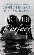 Picture Perfect (Cargill Brothers #3) by Ronan Byrd