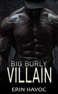 BIG BURLY VILLAIN by Erin Havoc