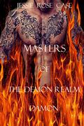 Masters of the Demon Realm Fantasy Hot Romance *****: Damon by Jessie Rose Case