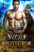 Her Wolf Protector (Brothers of the Lawless Pack #2) by Rachel Medhurst