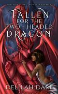 Fallen for the Two-Headed Dragon (Freedom, Love, Monsters #2) by Delilah Dare