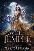 Wolf Temple (Midnight Wolf Curse #5) by T.M. Caruana