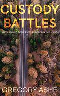 Custody Battles by Gregory Ashe