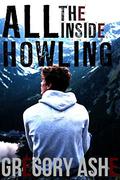 All the Inside Howling by Gregory Ashe