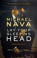 Lay Your Sleeping Head (Henry Rios #1) by Michael Nava