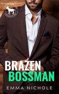 Brazen Bossman (Cocky Hero Club) by Emma Nichole