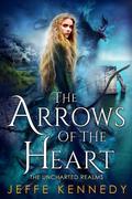 The Arrows of the Heart by Jeffe Kennedy