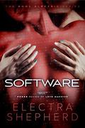 Software: A Female-Female Erotic Robot Romance (The Body Electric #4) by Electra Shepherd