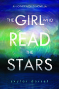 The Girl Who Read the Stars (Otherworld #1.5) by Skylar Dorset
