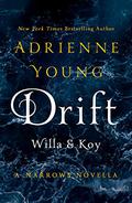 Drift: Willa & Koy (The World of the Narrows #3.1) by Adrienne Young