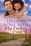 Finding Home With My Cowboy: A Sweet Small-Town Romance (O'Sullivan Sisters #7) by Sophia Quinn