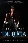 Lorenzo De Luca: The De Luca Brother -Italian Billionaire Series BWWM Book 2 by Zapphire Zucca