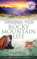 Rocky Mountain Life (Rocky Mountain Romances #7) by Virginia Fox
