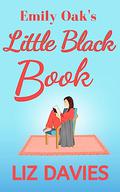 Emily Oak's Little Black Book: a heartwarming, uplifting, feel-good romance by Liz Davies