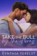 Take the Bull by the Horns by Cynthia Terelst