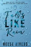 Falls Like Rain by Reese Rivers