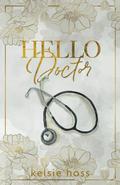 Hello Doctor (Hello #5) by Kelsie Hoss