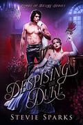 Despising the Duke (Lords of Desire #2) by Stevie Sparks