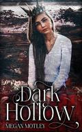 Dark Hollow by Megan Motley